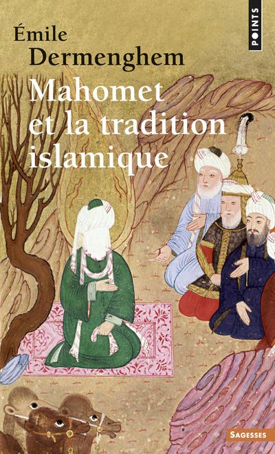 Mahomet et la Tradition islamique - Emile Dermenghem - Poche