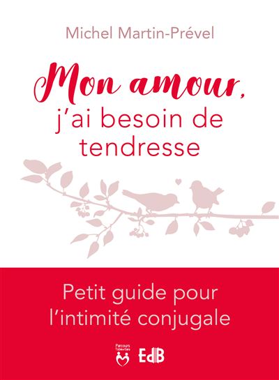 Mon amour, j'ai besoin de tendresse