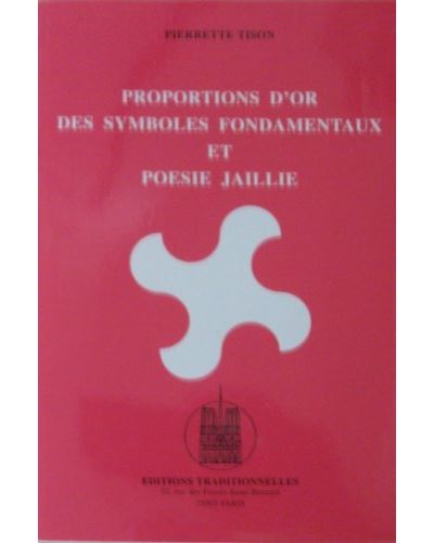 Proportions d'or des symboles fondamentaux et poésie jaillie - Pierrette Tison - broché