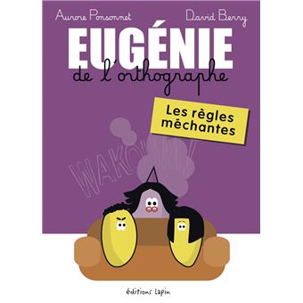 Eugénie de l'orthographe, les règles méchantes