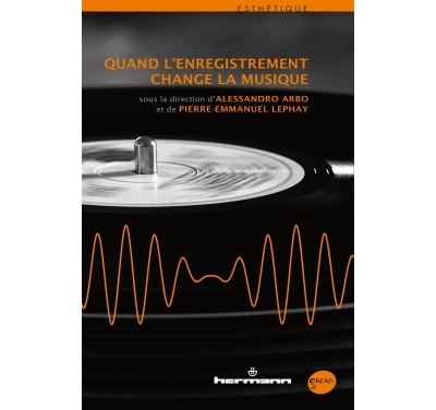 Quand l'enregistrement change la musique