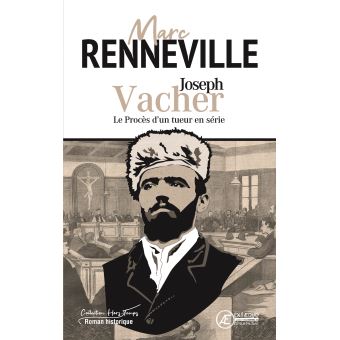 Joseph Vacher Le procès d'un tueur en série - broché - Marc Renneville ...
