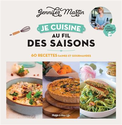 Je cuisine au fil des saisons - Jennifer Martin - broché