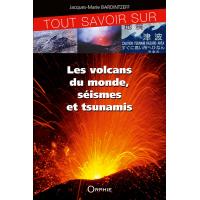 Tout savoir sur les volcans, séismes et tsunamis