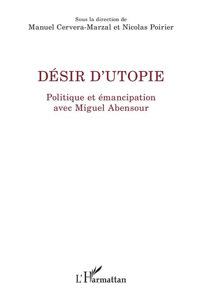 Desir d'utopie politique et emancipation avec miguel abensou