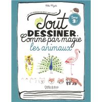 Tout dessiner comme par magie - Les animaux