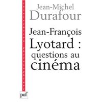 Jean-François Lyotard : questions au cinéma