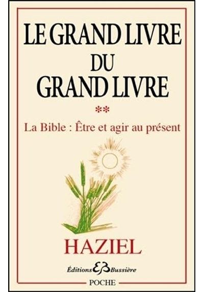 Le Grand livre du Grand livre T2 - La Bible : Etre et agir au présent