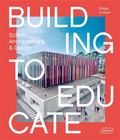 Building to educate school architecture and design