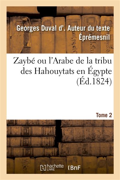 Zaybé ou l'Arabe de la tribu des Hahouytats en Égypte