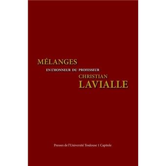 Mélanges en l'honneur du Professeur Christian Lavialle