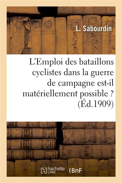 L'emploi des bataillons cyclistes dans la guerre de campagne
