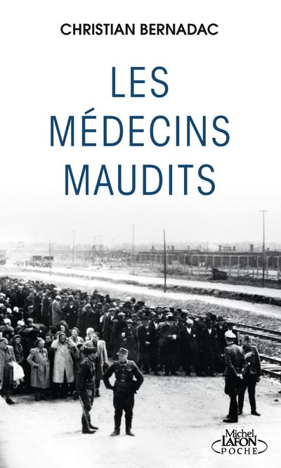 Les Médecins maudits - Christian Bernadac - Poche