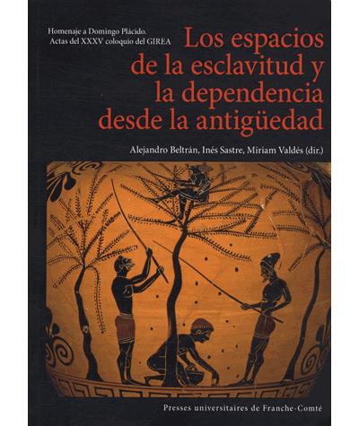Los espacios de la esclavitud y la dependencia desde la antigüedad