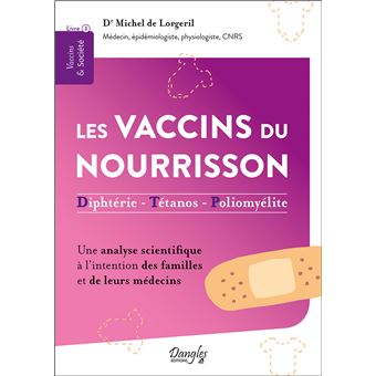 Les vaccins du nourrisson - Diphtérie - Tétanos - Polyomélite - Une analyse scientifique à l'intention des familles et de leurs médecins