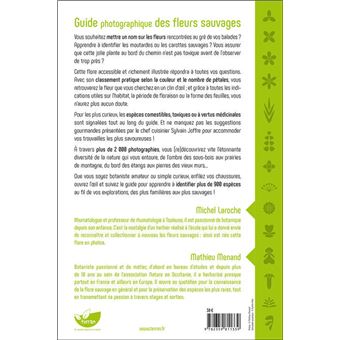 Guide photographique des fleurs sauvages - 960 plantes de France à identifier par la couleur et la forme
