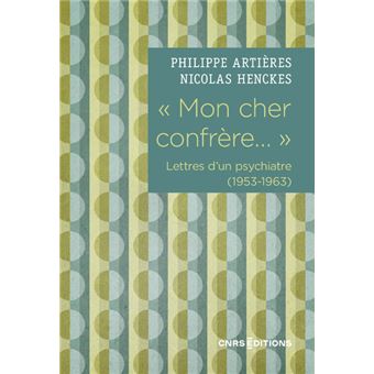 " Mon cher confrère... " Lettres d'un psychiatre (1953-1963)