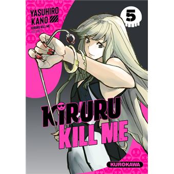 Kiruru kill me - Tome 5