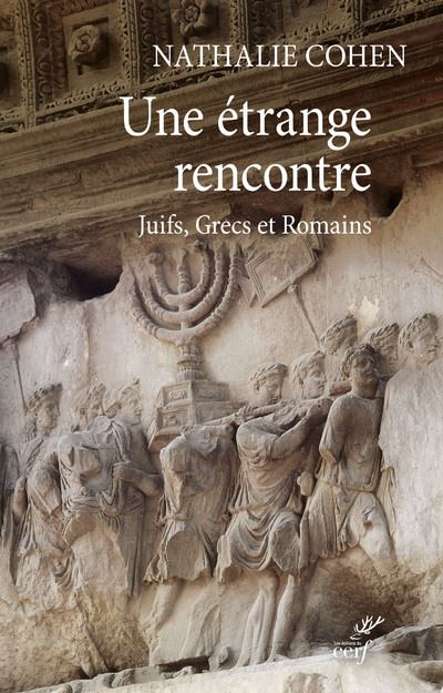 Une étrange rencontre - Juifs, Grecs et Romains - Nathalie Cohen - broché