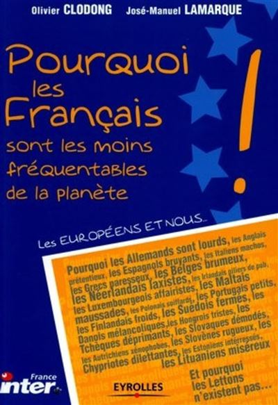 Pourquoi les français sont les moins fréquentables de la planète ?
