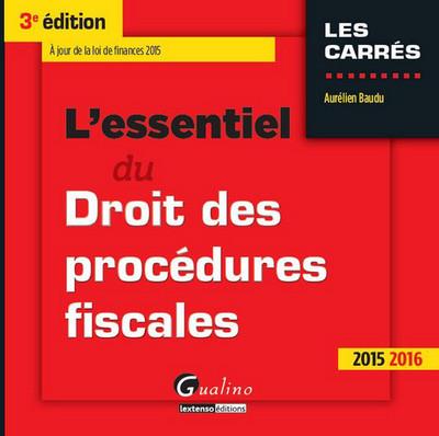 L'essentiel du droit des procedures fiscales 2015-2016 -