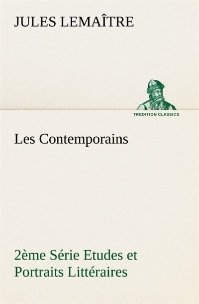 Les contemporains 2eme serie etudes et portraits litteraires
