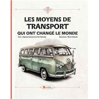 Les moyens de transport qui ont change le monde