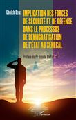 Implication des forces de sécurité et de défense dans le processus de démocratisation de l'Etat au Sénégal