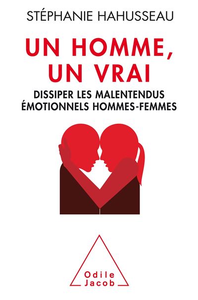 Un Homme un vrai, dissiper les malentendus émotionnels hommes-femmes