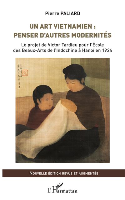 Un art vietnamien : penser d'autres modernités - Pierre Paliard - broché