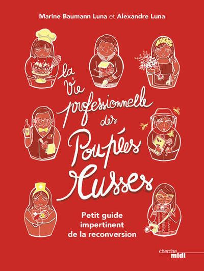 La Vie professionnelle des poupées russes - Petit guide impertinent de la reconversion - Marine Baum Ann-Luna - broché