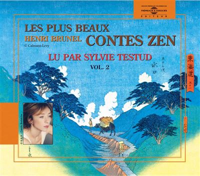 Les plus beaux contes zen volume 2 lu par sylvie testud