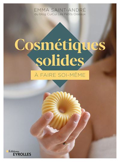 Cosmétiques solides à faire soi-même - Emma Saint-André - broché