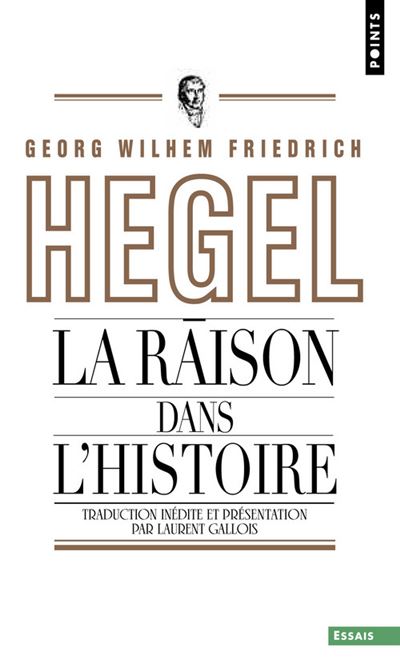La Raison dans l'histoire. Introduction aux leçons sur la philosophie de l'histoire du monde - Georg Wilhelm Friedrich Hegel - Poche