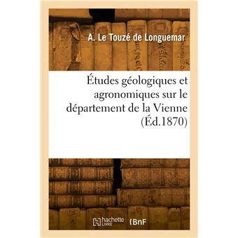 Études géologiques et agronomiques sur le département de la Vienne