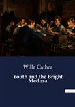 Youth and the Bright Medusa