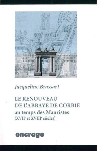 Le renouveau de l'abbaye de corbie au temps des mauristes 17