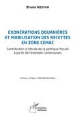 Exonérations douanières et mobilisation des recettes en zone CEMAC