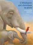 L'Eléphante qui cherchait la pluie