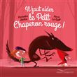 Il faut aider le Petit Chaperon rouge