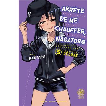 Arrête de me chauffer, Nagatoro T05 DELUXE