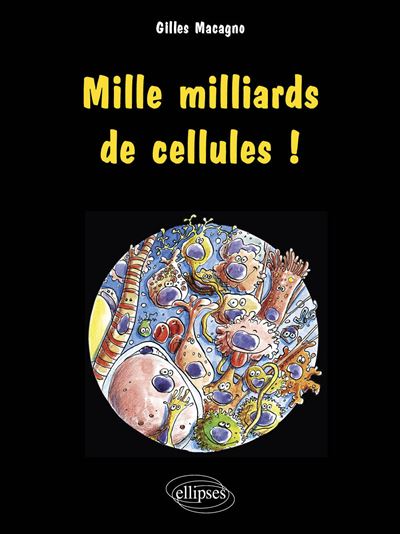 Mille milliards de cellules !