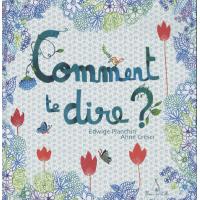 Comment te dire ?