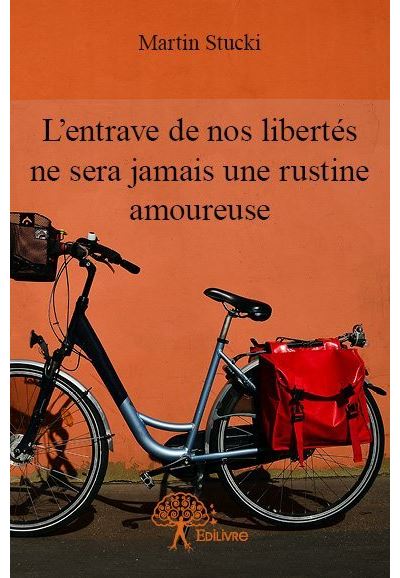 L?entrave de nos libertés ne sera jamais une rustine amoureuse