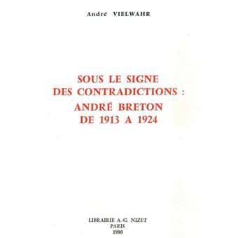Sous le signe des contradictions : André Breton de 1913 à 1924