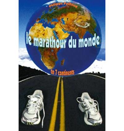 Le marathour du monde en sept continents - Philippe Paillaud - broché