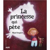 La princesse qui pue qui pète et le prince pas très charmant : Marie Tibi -  2203222166 - Livres pour enfants dès 3 ans