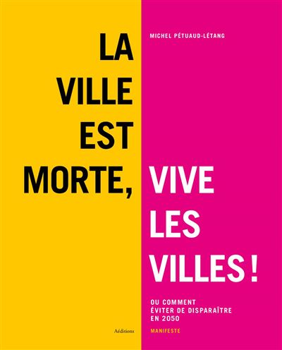 La ville est morte, vive les villes !