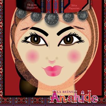 La reine Anahide