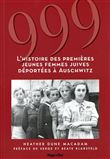999 - L'histoire des premières jeunes femmes juives déportées à Auschwitz